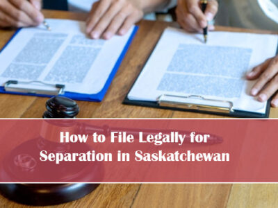 How to File Legally for Separation in Saskatchewan