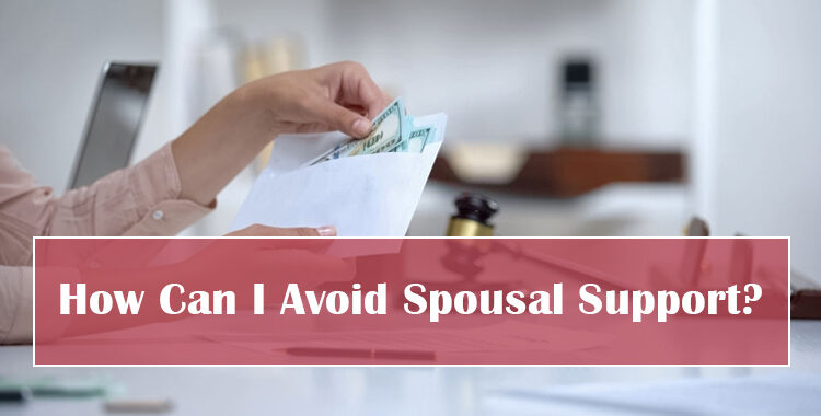 How Can I Avoid Spousal Support?