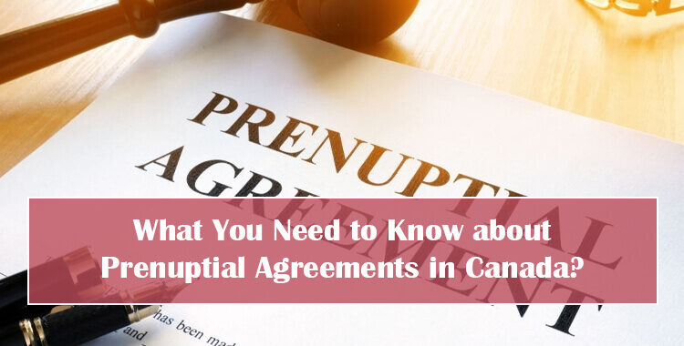 What You Need to Know about Prenuptial Agreements in Canada Featured Image