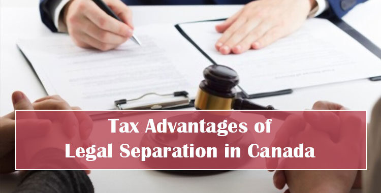 Tax Advantages of Legal Separation in Canada Featured Image