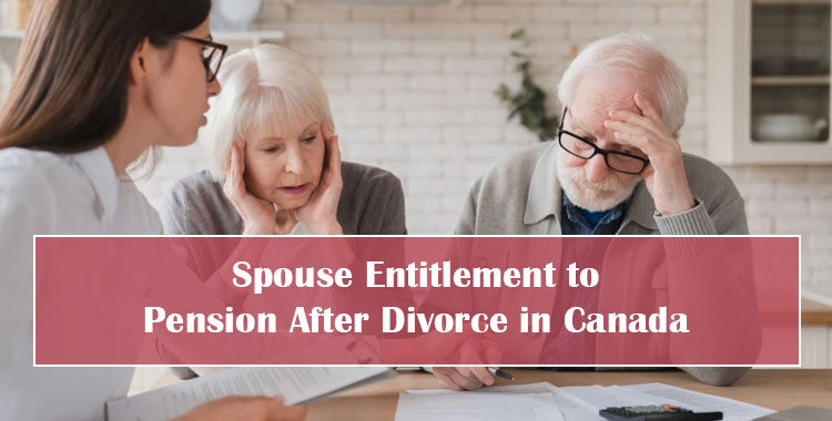 Spouse Entitlement to Pension After Divorce in Canada Featured Image